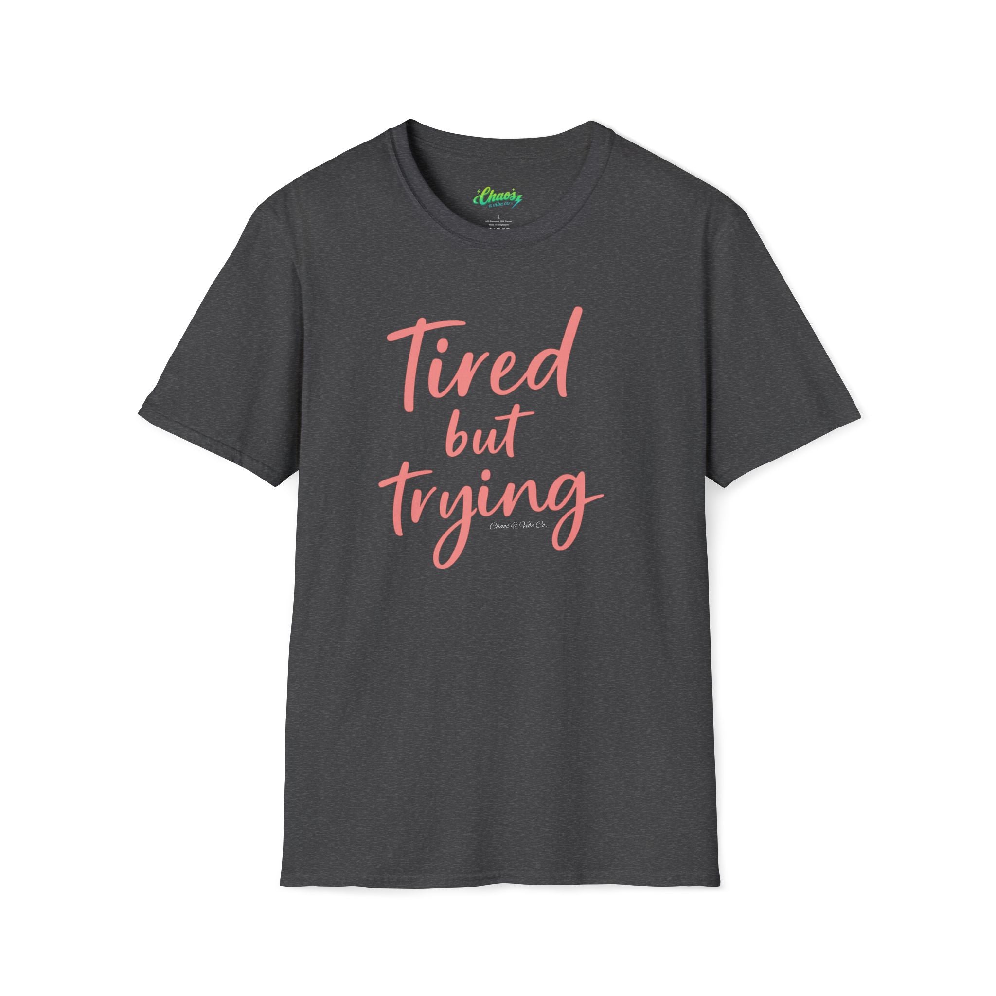 Unisex Tired But Trying T-Shirt | Script Typography, Motivational Quote