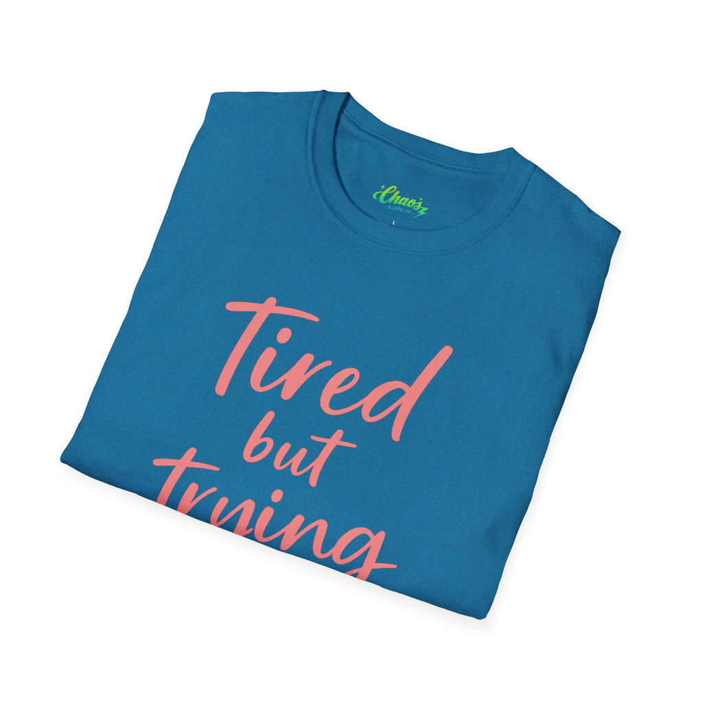 Unisex Tired But Trying T-Shirt | Script Typography, Motivational Quote