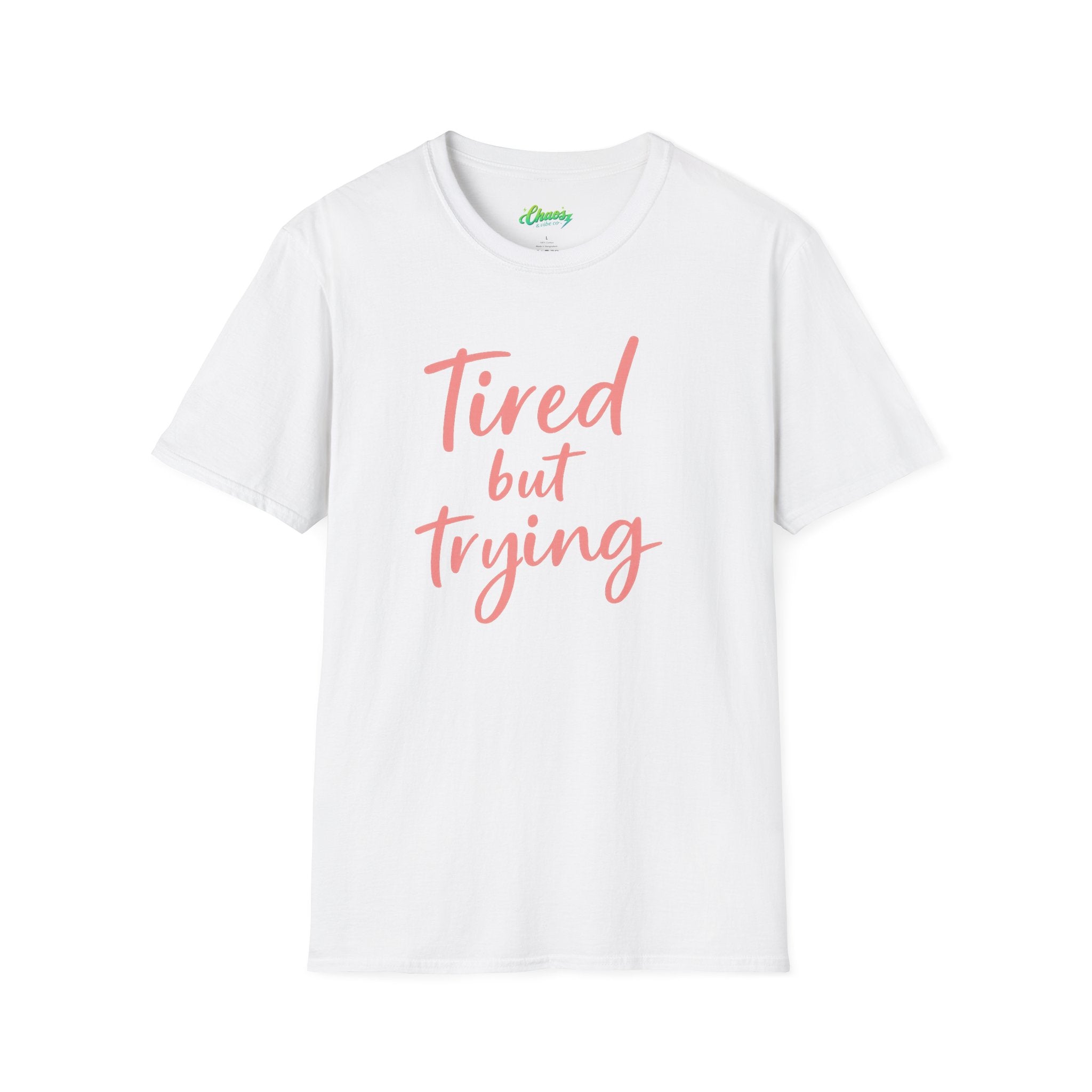 Tired But Trying T-Shirt | Script Typography, Motivational Quote