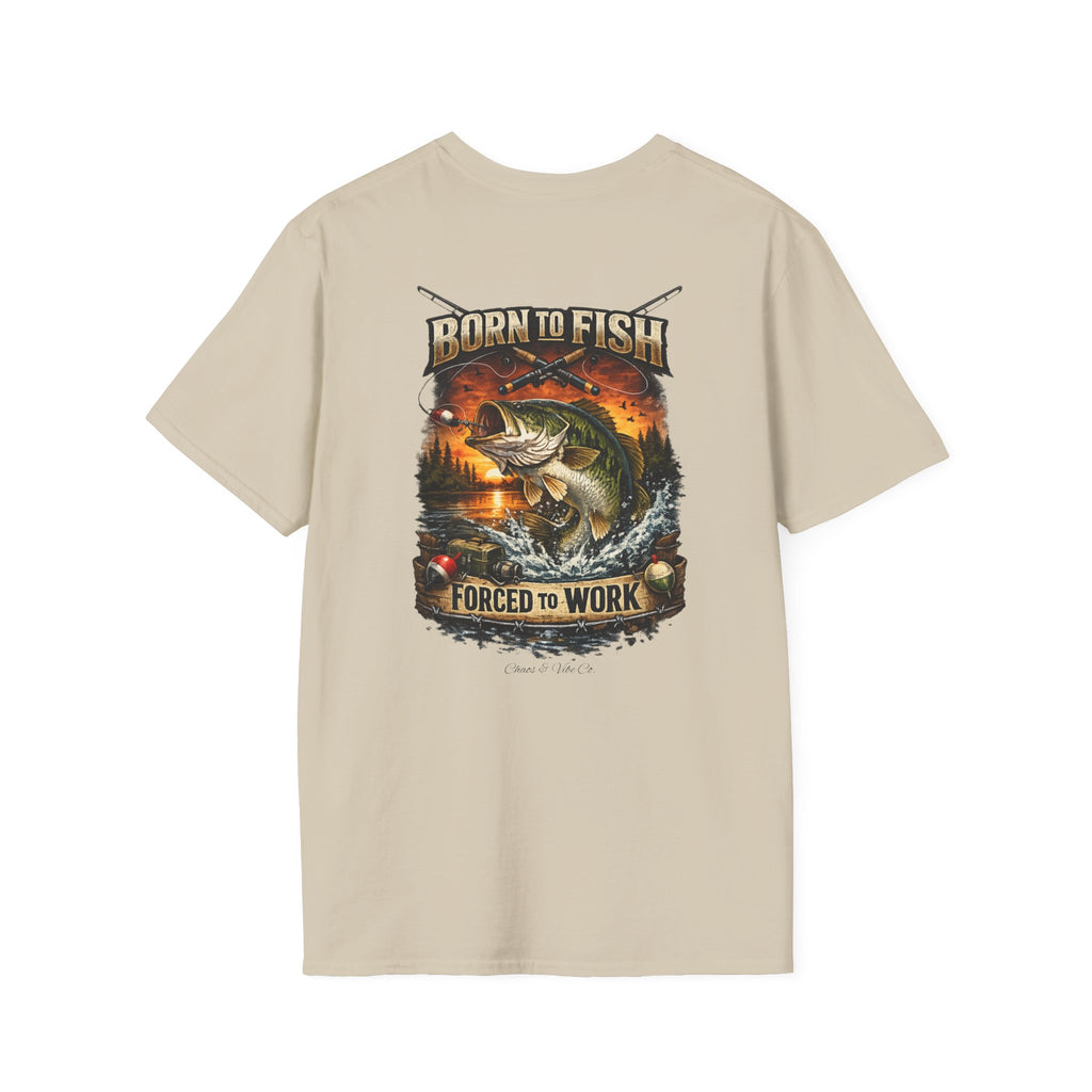 Unisex Born to Fish T-Shirt — Fishing Graphic Tee ("Born to Fish, Forced to Work")