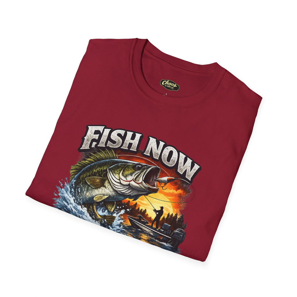 Unisex Fish Now Work Later T-Shirt — Bass Fishing Graphic Tee for Anglers