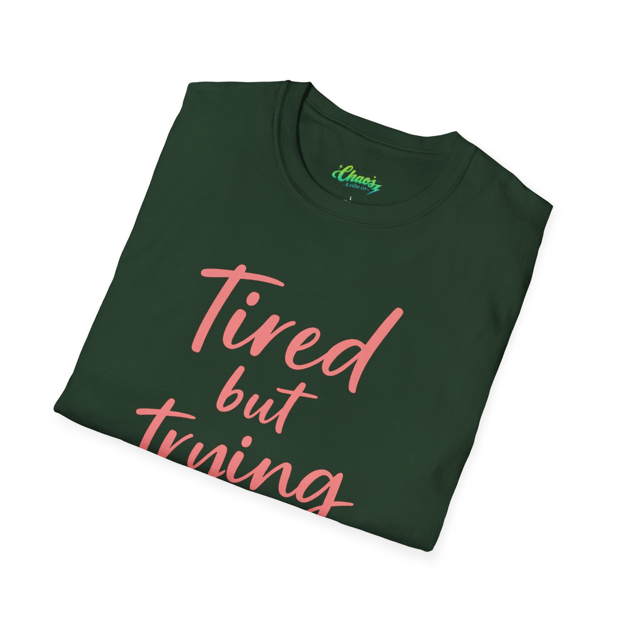 Unisex Tired But Trying T-Shirt | Script Typography, Motivational Quote