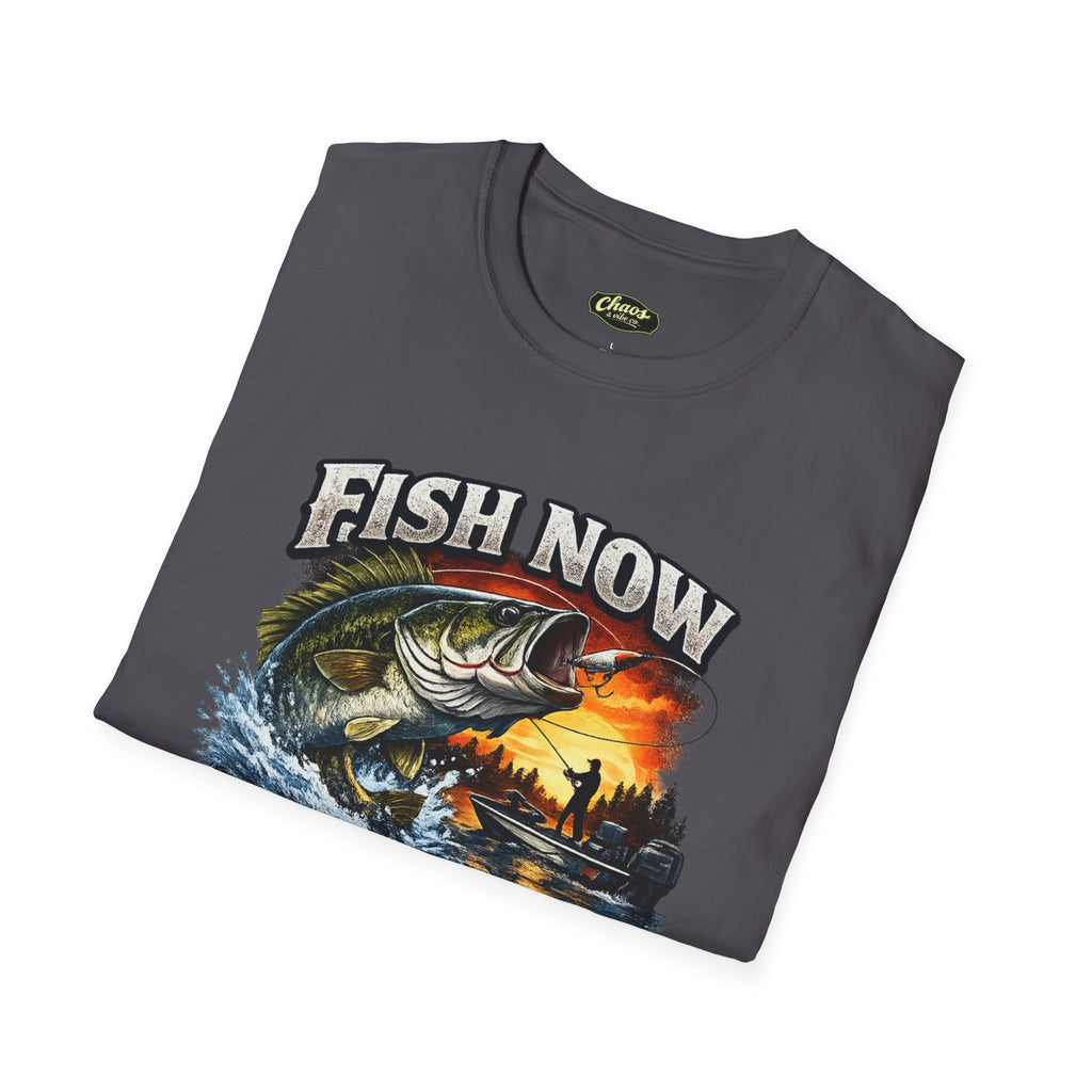 Unisex Fish Now Work Later T-Shirt — Bass Fishing Graphic Tee for Anglers