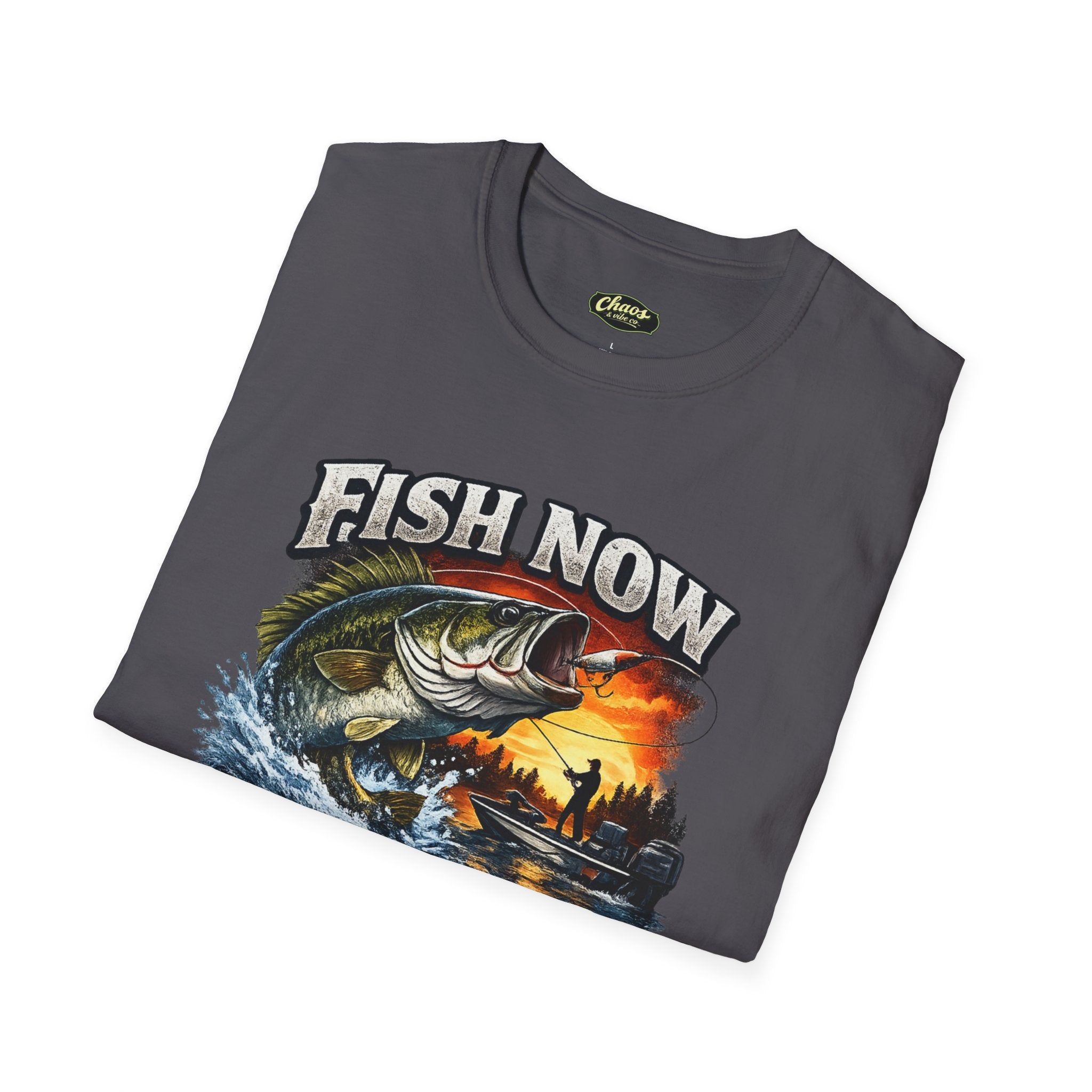 Unisex Fish Now Work Later T-Shirt — Bass Fishing Graphic Tee for Anglers