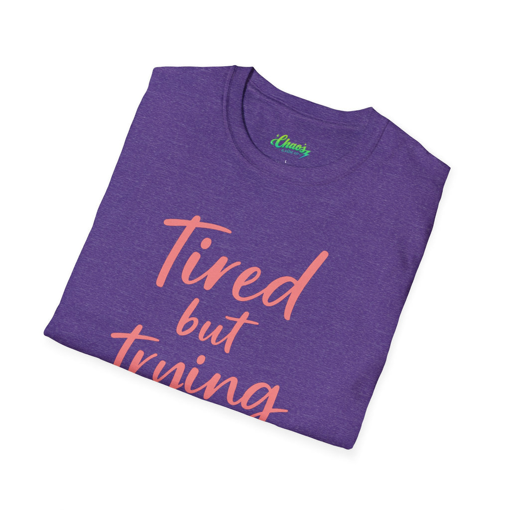 Unisex Tired But Trying T-Shirt | Script Typography, Motivational Quote