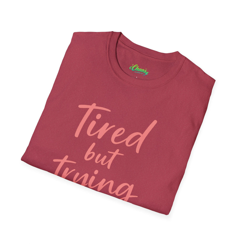 Unisex Tired But Trying T-Shirt | Script Typography, Motivational Quote