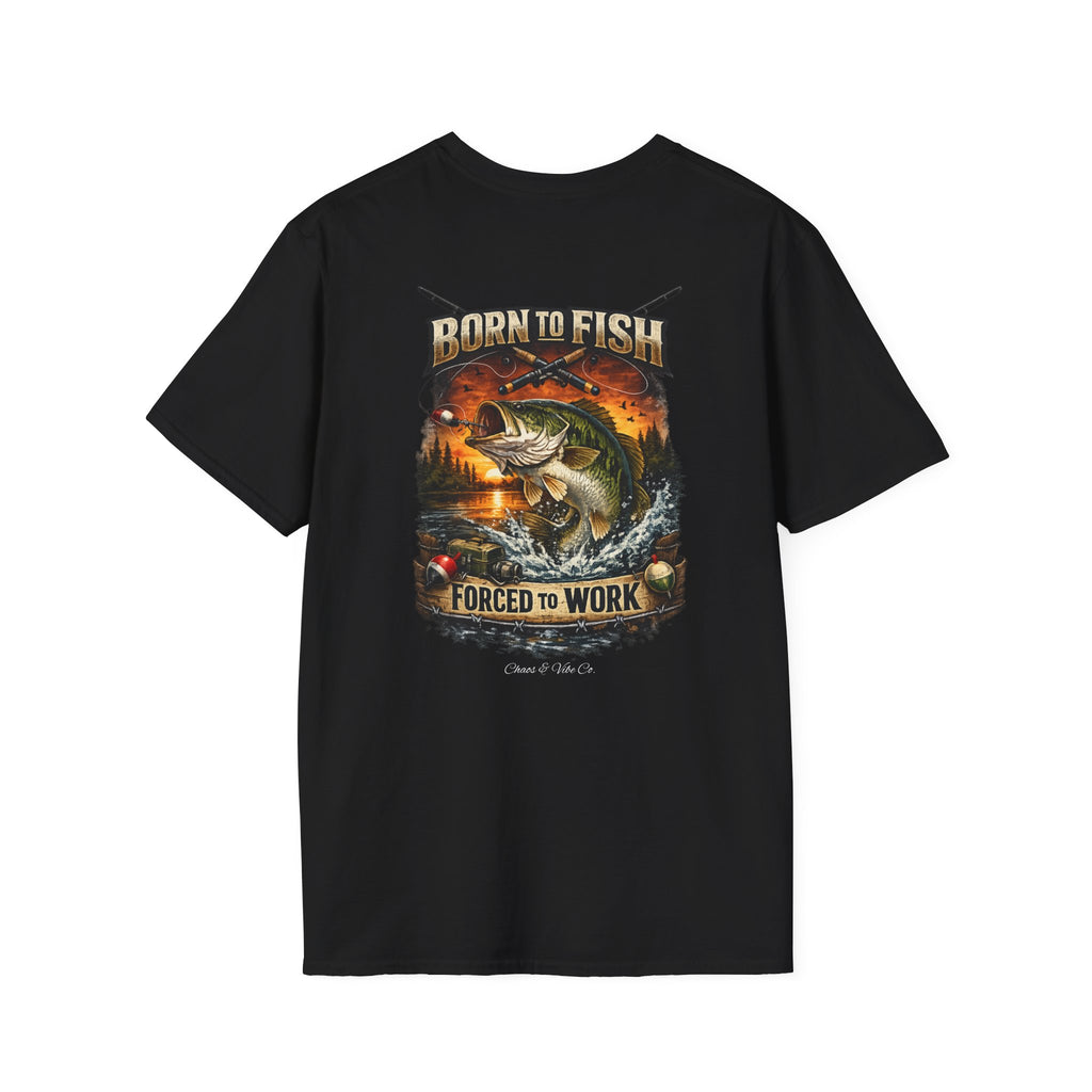 Unisex Born to Fish T-Shirt — Fishing Graphic Tee ("Born to Fish, Forced to Work")