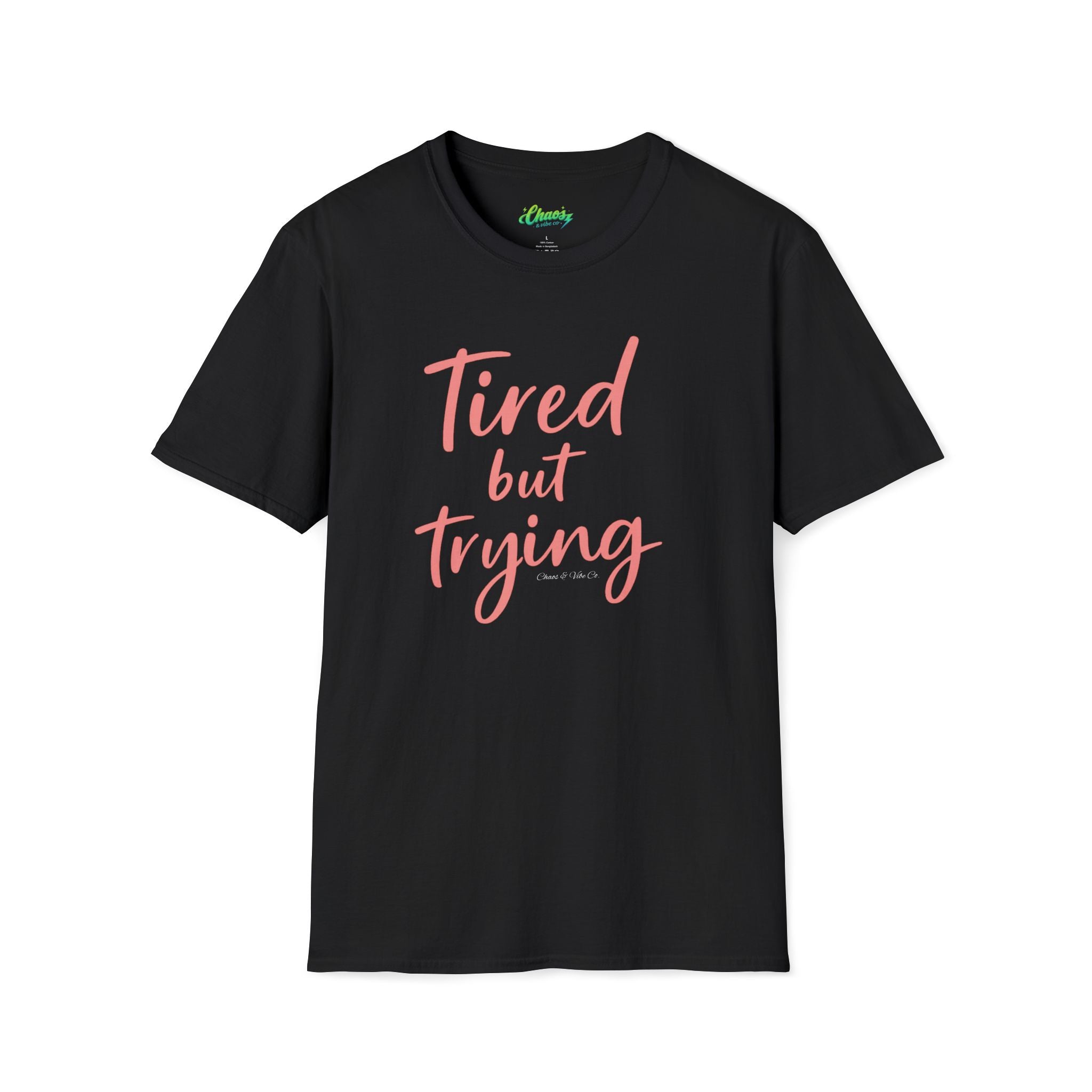 Unisex Tired But Trying T-Shirt | Script Typography, Motivational Quote